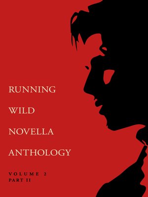 Running Wild Novella Anthology Volume 2, Part 2 - ebook
